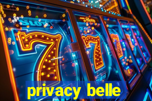 privacy belle